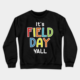 It is field day last day of school Crewneck Sweatshirt